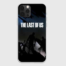 Чехол для iPhone 12 Pro Max с принтом ОДНИ ИЗ НАС THE LAST OF US в Тюмени, Силикон |  | ellie | game | joel | naughty dog | part 2 | the last of us | zombie | джоэл | зомби | одни из нас | элли