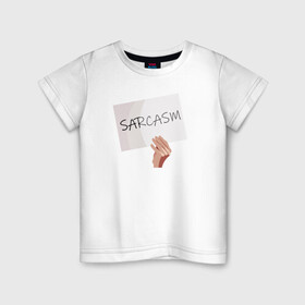 Детская футболка хлопок с принтом Сарказм табличка Мем в Тюмени, 100% хлопок | круглый вырез горловины, полуприлегающий силуэт, длина до линии бедер | Тематика изображения на принте: mem | sarcasm | мем. | сарказм