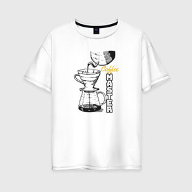 Женская футболка хлопок Oversize с принтом Coffee Master в Тюмени, 100% хлопок | свободный крой, круглый ворот, спущенный рукав, длина до линии бедер
 | barista | cofe | cofee | coffe | coffee | бариста | кофе
