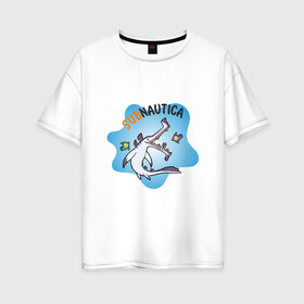 Женская футболка хлопок Oversize с принтом Sabnautica в Тюмени, 100% хлопок | свободный крой, круглый ворот, спущенный рукав, длина до линии бедер
 | sabnautica | акула | море | рыба | рыбы | сабнавтика