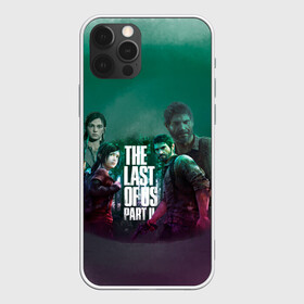 Чехол для iPhone 12 Pro с принтом The Last of Us Part II в Тюмени, силикон | область печати: задняя сторона чехла, без боковых панелей | Тематика изображения на принте: the last of us 2 | the last of us part ii | джоэл | один из нас | элли