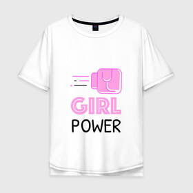 Мужская футболка хлопок Oversize с принтом GRL PWR (Z) в Тюмени, 100% хлопок | свободный крой, круглый ворот, “спинка” длиннее передней части | emancipatio | feminism | girl power | girl to the power | mint juleps | spice girls | девичья сила | детерминизм | дискриминации женщин | кретинизм | неравенства полов | фемина | феминизация | феминизм | феминистка | феминность