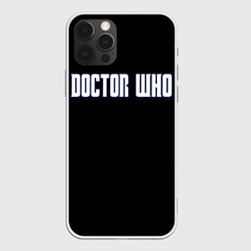 Чехол для iPhone 12 Pro Max с принтом DOCTOR WHO в Тюмени, Силикон |  | doctor who | tardis | time | время | девид теннант | доктор кто | тардис