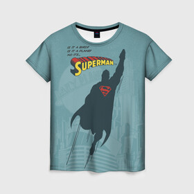 Женская футболка 3D с принтом Is it a bird? в Тюмени, 100% полиэфир ( синтетическое хлопкоподобное полотно) | прямой крой, круглый вырез горловины, длина до линии бедер | man | steel | superman | vdzajul | супермен | супермэн