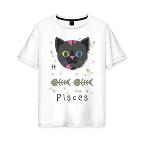 Женская футболка хлопок Oversize с принтом Pisces в Тюмени, 100% хлопок | свободный крой, круглый ворот, спущенный рукав, длина до линии бедер
 | horoscope | pisces | гороскоп | знак | зодиак | зодиака | кот | рыба | рыбы | скелет
