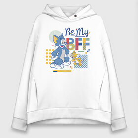 Женское худи Oversize хлопок с принтом BE MY BFF в Тюмени, френч-терри — 70% хлопок, 30% полиэстер. Мягкий теплый начес внутри —100% хлопок | боковые карманы, эластичные манжеты и нижняя кромка, капюшон на магнитной кнопке | spike | tom  jerry | tom and jerry | tomjerry | tuffy | vdgerir | мамочка два тапочка | том и джери | том и джерри