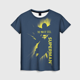 Женская футболка 3D с принтом The man of steel в Тюмени, 100% полиэфир ( синтетическое хлопкоподобное полотно) | прямой крой, круглый вырез горловины, длина до линии бедер | man | steel | superman | vdzajul | супермен | супермэн