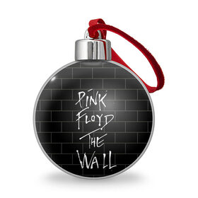 Ёлочный шар с принтом PINK FLOYD в Тюмени, Пластик | Диаметр: 77 мм | Тематика изображения на принте: pink floyd | the wall | пинк флоид | стена