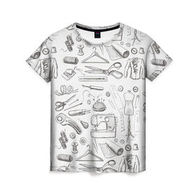 Женская футболка 3D с принтом для швеи в Тюмени, 100% полиэфир ( синтетическое хлопкоподобное полотно) | прямой крой, круглый вырез горловины, длина до линии бедер | handmade | иголка | инструменты для шитья | хэндмэйд | швея | шить