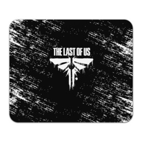 Коврик для мышки прямоугольный с принтом THE LAST OF US в Тюмени, натуральный каучук | размер 230 х 185 мм; запечатка лицевой стороны | game | horror | survival horror | the last | the last of us | the last of us remastered | игра | компьютерная игра | ласт | ласт оф | ласт оф ас | экшн