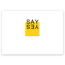 Поздравительная открытка с принтом SAY YES в Тюмени, 100% бумага | плотность бумаги 280 г/м2, матовая, на обратной стороне линовка и место для марки
 | cute top | say yes | seasonal | slogan | summer