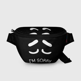 Поясная сумка 3D с принтом Sorry not sorry в Тюмени, 100% полиэстер | плотная ткань, ремень с регулируемой длиной, внутри несколько карманов для мелочей, основное отделение и карман с обратной стороны сумки застегиваются на молнию | 