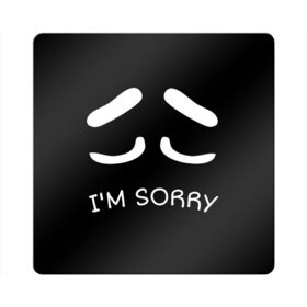 Магнит виниловый Квадрат с принтом Sorry not sorry в Тюмени, полимерный материал с магнитным слоем | размер 9*9 см, закругленные углы | 