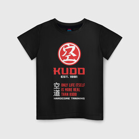 Детская футболка хлопок с принтом Кудо - hardcore training в Тюмени, 100% хлопок | круглый вырез горловины, полуприлегающий силуэт, длина до линии бедер | judo | karate | kudo | адзума такаси | боевые искусства | борьба | бусидо | дзюдо | единоборства | карате | кудо | самбо | япония