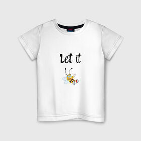 Детская футболка хлопок с принтом Let it bee в Тюмени, 100% хлопок | круглый вырез горловины, полуприлегающий силуэт, длина до линии бедер | bee | let it be | let it bee | битлз | пчела