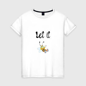 Женская футболка хлопок с принтом Let it bee в Тюмени, 100% хлопок | прямой крой, круглый вырез горловины, длина до линии бедер, слегка спущенное плечо | bee | let it be | let it bee | битлз | пчела