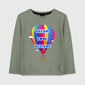 Детский лонгслив хлопок с принтом Воздушный шар в Тюмени, 100% хлопок | круглый вырез горловины, полуприлегающий силуэт, длина до линии бедер | believe | dream | love | вектор | воздушный шар | облака | разноцветный | синий шрифт