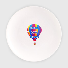 Тарелка с принтом Воздушный шар в Тюмени, фарфор | диаметр - 210 мм
диаметр для нанесения принта - 120 мм | believe | dream | love | вектор | воздушный шар | облака | разноцветный | синий шрифт