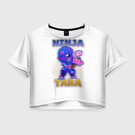 Женская футболка Crop-top 3D с принтом Ниндзя Тара Бравл Старс (BS) в Тюмени, 100% полиэстер | круглая горловина, длина футболки до линии талии, рукава с отворотами | brawl stars | brawler | tara | бравл старс | бравлер | тара