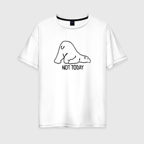 Женская футболка хлопок Oversize с принтом Not Today в Тюмени, 100% хлопок | свободный крой, круглый ворот, спущенный рукав, длина до линии бедер
 | bear | животные | ленивец | ленивый | лень | медведь | милый | мишка | не сегодня | полярный | понедельник