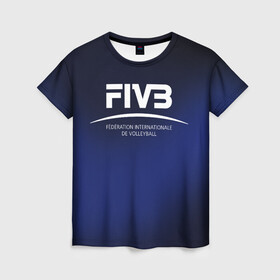 Женская футболка 3D с принтом FIVB Volleyball в Тюмени, 100% полиэфир ( синтетическое хлопкоподобное полотно) | прямой крой, круглый вырез горловины, длина до линии бедер | fivb | voleybal | volleyball | волебол | волейбол | волейбола | волейболист | волейболистка | воллейбол | международная | федерация | фивб