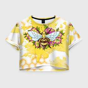 Женская футболка Crop-top 3D с принтом Пчела в Тюмени, 100% полиэстер | круглая горловина, длина футболки до линии талии, рукава с отворотами | крылья | мёд | оса | пчела | пчёлы | соты | цветы