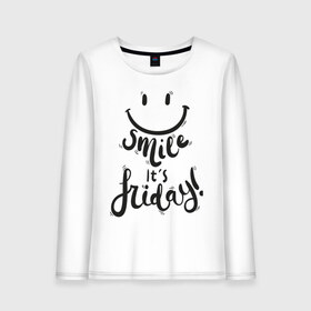 Женский лонгслив хлопок с принтом smile в Тюмени, 100% хлопок |  | english | smile its friday | настроение | прикольные надписи.
