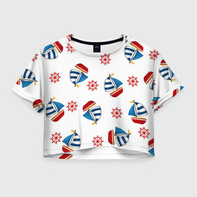 Женская футболка Crop-top 3D с принтом Морская атмосфера в Тюмени, 100% полиэстер | круглая горловина, длина футболки до линии талии, рукава с отворотами | арт | белый | корабли | корабль | красный | море | рисунок | синий | штурвал | яхта | яхты