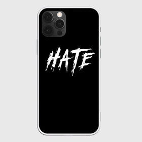 Чехол для iPhone 12 Pro Max с принтом Hate в Тюмени, Силикон |  | Тематика изображения на принте: hate | белый | надпись | ненавидеть | хейт | хейтер