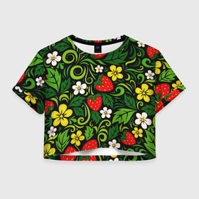 Женская футболка Crop-top 3D с принтом Хохлома в Тюмени, 100% полиэстер | круглая горловина, длина футболки до линии талии, рукава с отворотами | арт | вектор | желтый | зеленый | золотой | клубника | красный | народный рисунок | рисунок | хохлома | цветок | цветы | чёрный | ягода | ягоды