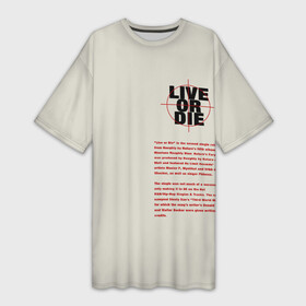 Платье-футболка 3D с принтом Live or die. в Тюмени,  |  | live or die | живи или умри | жить или умереть | минимализм | мотивирующие надписи | популярные иллюстрации
