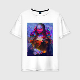 Женская футболка хлопок Oversize с принтом Mona Lisa в Тюмени, 100% хлопок | свободный крой, круглый ворот, спущенный рукав, длина до линии бедер
 | art | color | composition | glitch | masterpiece | picture | vanguard | авангард | глитч | джоконда | искусство | картина | произведение | цвет | шедевр