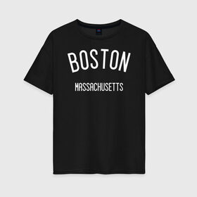 Женская футболка хлопок Oversize с принтом БОСТОН в Тюмени, 100% хлопок | свободный крой, круглый ворот, спущенный рукав, длина до линии бедер
 | america | boston | states | usa | америка | бостон | сша | штаты
