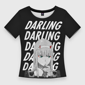 Женская футболка 3D Slim с принтом Daling Zero Two monochrome в Тюмени,  |  | 002 | 02 | ahegao | anime | darling | franx | franxx | girl | girls | in | senpai | the | two | waifu | zero | zerotwo | аниме | ахегао | вайфу | девушка | семпай | сенпай | тян