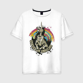 Женская футболка хлопок Oversize с принтом Skeleton Unicorn в Тюмени, 100% хлопок | свободный крой, круглый ворот, спущенный рукав, длина до линии бедер
 | art | brains | cute | halloween | horror | horse | killer | rainbow | scary | vintage | zombie | арт | единорог | единорожка | зомби | иллюстрация | лошадь | милый | мозги | мрак | мрачная | плоть | радуга | ретро | скелет | страшный