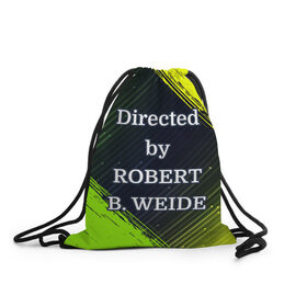 Рюкзак-мешок 3D с принтом Directed by ROBERT B. WEIDE в Тюмени, 100% полиэстер | плотность ткани — 200 г/м2, размер — 35 х 45 см; лямки — толстые шнурки, застежка на шнуровке, без карманов и подкладки | 