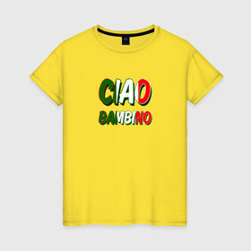 Женская футболка хлопок с принтом Чао бамбино в Тюмени, 100% хлопок | прямой крой, круглый вырез горловины, длина до линии бедер, слегка спущенное плечо | итальянский флаг | текст из песни