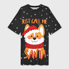 Платье-футболка 3D с принтом Just Call Me Santa в Тюмени,  |  | 2021 | christmas | happy new year | merry christmas | new year | santa | корги | новый год | праздник | рождество | санта