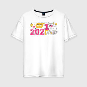Женская футболка хлопок Oversize с принтом 2021 год быка в Тюмени, 100% хлопок | свободный крой, круглый ворот, спущенный рукав, длина до линии бедер
 | 2021 | бык | год быка | год коровы | новый год | символ года
