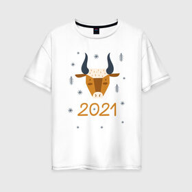 Женская футболка хлопок Oversize с принтом год быка 2021 в Тюмени, 100% хлопок | свободный крой, круглый ворот, спущенный рукав, длина до линии бедер
 | 2021 | бык | год быка | год коровы | новый год | символ года