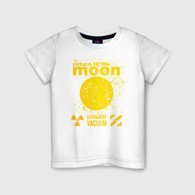 Детская футболка хлопок с принтом moon возвращение в Тюмени, 100% хлопок | круглый вырез горловины, полуприлегающий силуэт, длина до линии бедер | Тематика изображения на принте: вакуум | возвращение | космос | луна | на луну | опасный