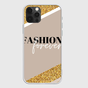 Чехол для iPhone 12 Pro Max с принтом Мода навсегда в Тюмени, Силикон |  | fashion | блеск | гламур | золото | мода | навсегда | сияние