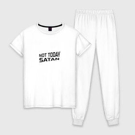 Женская пижама хлопок с принтом Not today Satan в Тюмени, 100% хлопок | брюки и футболка прямого кроя, без карманов, на брюках мягкая резинка на поясе и по низу штанин | not today satan | дьявол | надпись на английском | не сегодня сатана | нечисть | прикол | прикольная надпись | сатана