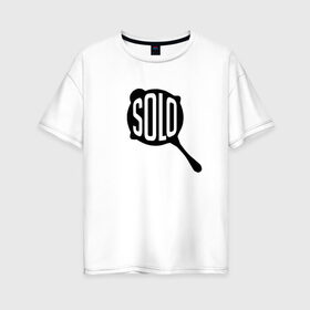 Женская футболка хлопок Oversize с принтом PUBG SOLO в Тюмени, 100% хлопок | свободный крой, круглый ворот, спущенный рукав, длина до линии бедер
 | alone | playerunknowns battlegrounds | pubg | skillet | solo | киберспорт | пабджи | пубг | соло