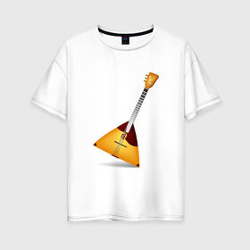 Женская футболка хлопок Oversize с принтом Балалайка в Тюмени, 100% хлопок | свободный крой, круглый ворот, спущенный рукав, длина до линии бедер
 | балалайка | балалайки | инструмент | инструменты | музыка | музыкальные | музыкальный