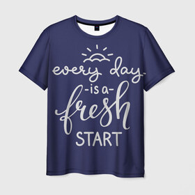 Мужская футболка 3D с принтом Каждый день свежий старт. в Тюмени, 100% полиэфир | прямой крой, круглый вырез горловины, длина до линии бедер | позитив | прикольные надписи | прикольные фразы | свежий старт | солнышко. | удачное начало дня