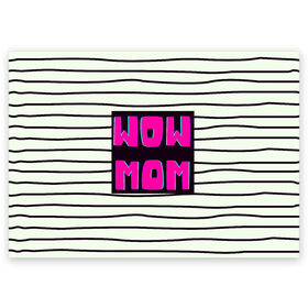 Поздравительная открытка с принтом WOW MOM (вау мама) в Тюмени, 100% бумага | плотность бумаги 280 г/м2, матовая, на обратной стороне линовка и место для марки
 | белый | вау | мама | полоска | прикол | розовый | цитата | черный
