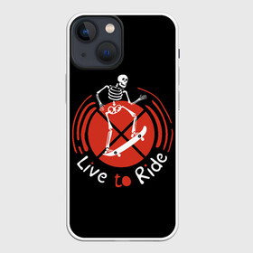 Чехол для iPhone 13 mini с принтом Live to Ride в Тюмени,  |  | art | inscription | skate | skateboard | skeleton | арт | надпись | скейт | скейтборд | скелет