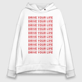 Женское худи Oversize хлопок с принтом drive your live red в Тюмени, френч-терри — 70% хлопок, 30% полиэстер. Мягкий теплый начес внутри —100% хлопок | боковые карманы, эластичные манжеты и нижняя кромка, капюшон на магнитной кнопке | 