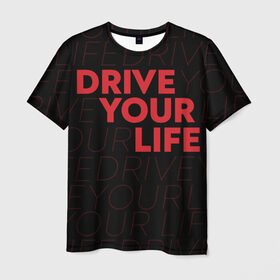 Мужская футболка 3D с принтом drive your live red в Тюмени, 100% полиэфир | прямой крой, круглый вырез горловины, длина до линии бедер | 